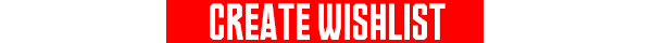 Red banner with "CREATE WISHLIST" in white text.